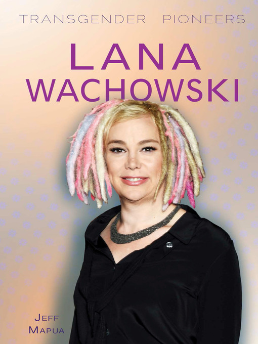 Title details for Lana Wachowski by Jeff Mapua - Available